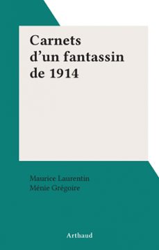 carnets d'un fantassin de 1914 (ebook)-maurice laurentin-9782403038729