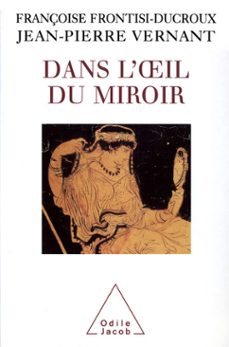 dans l'il du miroir (ebook)-jean pierre vernant-françoise frontisi ducroux-9782738137029