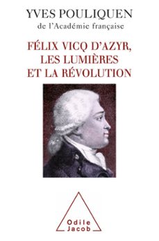félix vicq d’azyr, les lumières et la révolution (ebook)-yves pouliquen-9782738196729