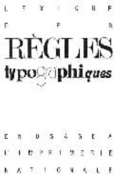 lexique des regles typographiques : en usage a l imprimerie nationale-9782743304829