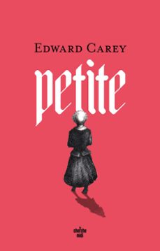 petite (ebook)-edward carey-9782749163529