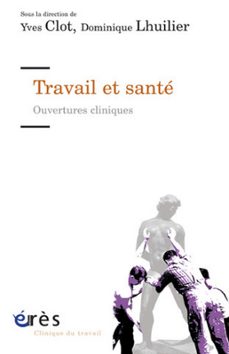 travail et sante (ebook)-yves clot-dominique lhuilier-9782749232829