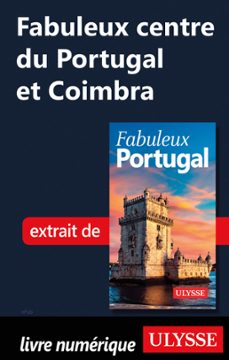 fabuleux centre du portugal et coimbra (ebook)-marc rigole-9782765872429