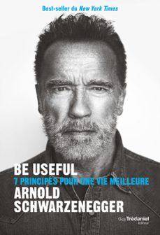 be useful - 7 principes pour une vie meilleure (ebook)-arnold schwarzenegger-9782813232229
