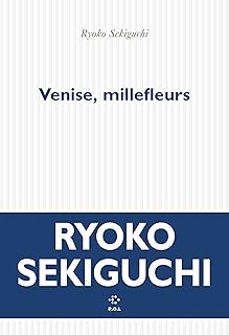 venise, millefleurs-ryoko sekiguchi-9782818065129