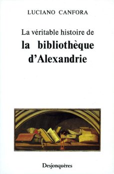 la veritable histoire de la bibliothèque d'alexandrie (ebook)-luciano canfora-9782843211829