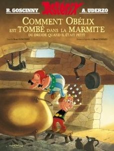 comment obelix est tombe dans la marmite du druide quand il etait petit-rene goscinny-albert uderzo-9782864972129