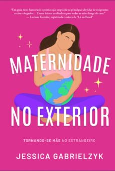 maternidade no exterior (ebook)-jessica gabrielzyk-9782970184829