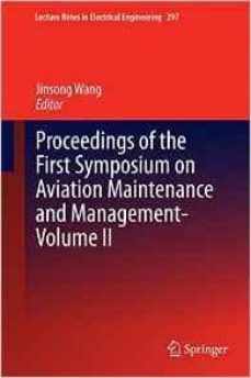 proceedings of the first symposium on aviation maintenance and management: volume 2-jinsong wang-9783642542329