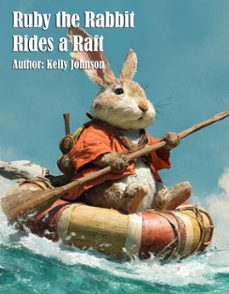 ruby the rabbit rides a raft (ebook)-kelly johnson-kelly johnson-9783692289229