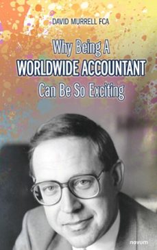 why being a worldwide accountant can be so exciting (ebook)-david murrell fca-9783711604729