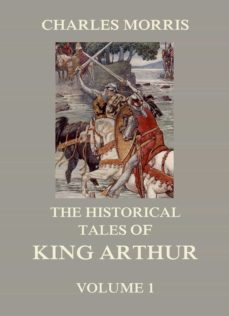 the historical tales of king arthur, vol. 1 (ebook)-9783849648329