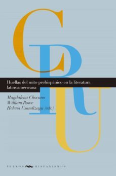 huellas del mito prehispanico en la literatura latinoamericana (ebook)-9783954871629