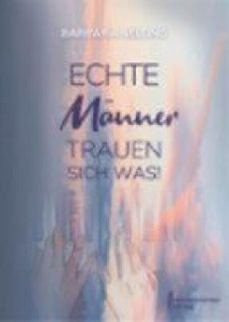 echte manner trauen sich was (ebook)-9783987581229