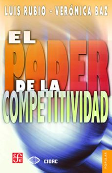 el poder de la competitividad (ebook)-luis rubio-veronica baz-9786071640529