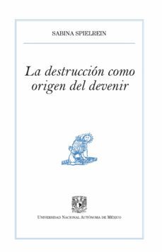 la destruccion como origen del devenir (ebook)-sabina spielrein-9786073042529