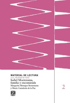 isabel moctezuma, familia y encomienda. material de lectura num. 2. 1521, un atado de vidas. nueva (ebook)-margarita menegus bornemann-maria castañeda de la paz-9786073065429