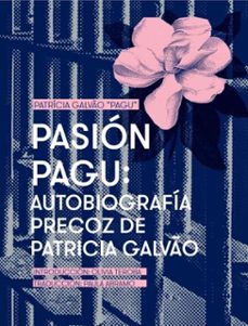 pasion pagu: autobiografia precoz de patricia galvo (ebook)-patrícia galvão-9786073097529