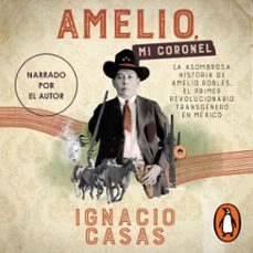 amelio, mi coronel (audiolibro)-ignacio casas-9786073816229