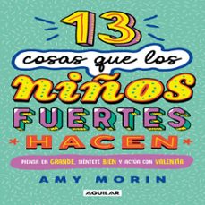 13 cosas que los niños fuertes hacen (audiolibro)-amy morin-9786073856829