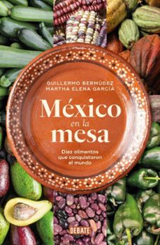 méxico en la mesa (ebook)-guillermo bermúdez-martha elena garcía-9786073865029