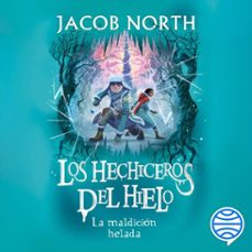 los hechiceros del hielo 2. la maldicion helada (audiolibro)-jacob north-9786073942829