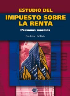 estudio del impuesto sobre la renta. personas morales 2016 (ebook)-jose perez chavez-raymundo fol olguin-9786074408829