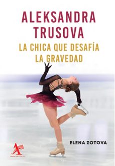 aleksandra trusova. la chica que desafia la gravedad (ebook)-9786077413929