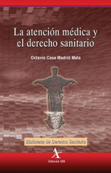 la atencion medica y el derecho sanitario (ebook)-octavio casa madrid mata-9786077414629