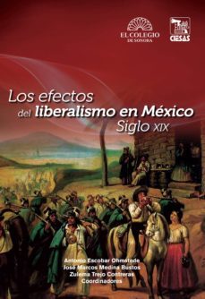 los efectos del liberalismo en mexico. siglo xix (ebook)-9786077775829