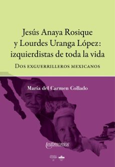 jesus anaya rosique y lourdes uranga lopez (ebook)-maría del carmen collado-9786078953929