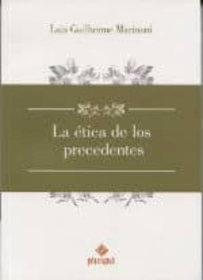 la etica de los precedentes-luiz guilherme marinoni-9786124218729