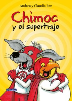 chimoc y el supertraje (ebook)-andrea y claudia paz-9786124305429