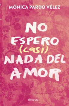 no espero (casi) nada del amor (ebook)-mónica pardo-9786287611429