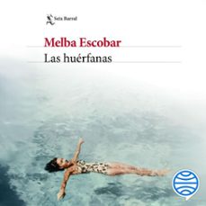 las huerfanas (audiolibro)-melba escobar-9786287655829