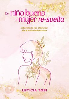 de niña buena a mujer re-suelta (ebook)-leticia tosi-9786313061129