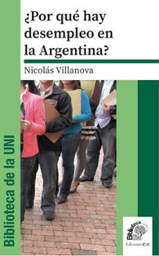 ¿por que hay desempleo en la argentina? (ebook)-nicolás villanova-9786316608529
