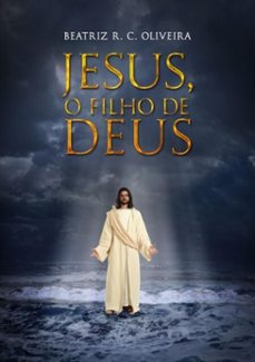 jesus, o filho de deus (ebook)-beatriz r. c. oliveira-9786500052329