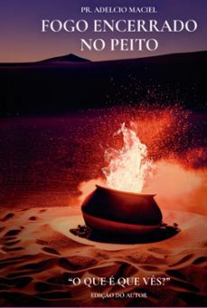 fogo encerrado no peito (ebook)-adelcio maciel-9786500940329