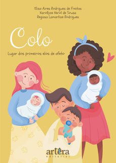colo: lugar dos primeiros elos de afeto (ebook)-elisa aires rodrigues de freitas-karollyne kerol de sousa-regiana lamartine rodrigues-9786525033129
