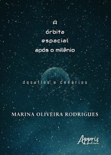 a orbita espacial apos o milenio: desafios e cenarios (ebook)-9786525049229