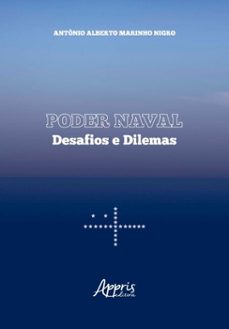 poder naval: desafios e dilemas (ebook)-antônio alberto marinho nigro-9786525073729