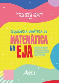 sequencia didatica de matematica na eja: explorando grandezas e medidas (ebook)-elivaldo serrão custódio-julio silva de pontes-9786525088129