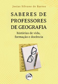 saberes de professores de geografia (ebook)-josias silvano de barros-9786525142029