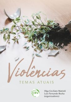violencias (ebook)-olga ceciliato mattioli-luis fernando rocha-9786525145129