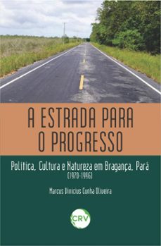 a estrada para o progresso (ebook)-marcus vinicius cunha oliveira-9786525157429
