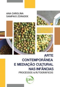 arte contemporanea e mediaço cultural nas infancias (ebook)-ana carolina sampaio zdradek-9786525181929