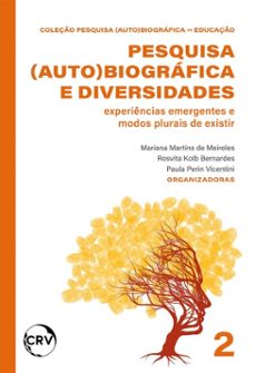 pesquisa (auto) biográfica e diversidades-mariana martins de meireles-rosvita kolb bernardes-paula perin vicentini-9786525198729