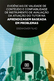 evidencias de validade de conteudo e confiabilidade de instrumento de avaliaço da atuaço do tutor na aprendizagem baseada em problemas (ebook)-eisenhower filho-9786525227429
