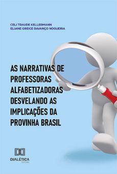 as narrativas de professoras alfabetizadoras desvelando as implicaçes da provinha brasil (ebook)-celi traude kellermann-eliane greice davanço nogueira-9786525278629